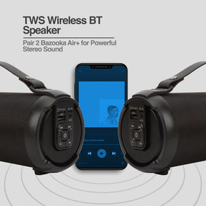 Bazooka Air+ TWS Wireless BT Speaker